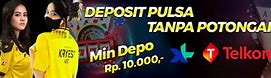 Daftar Pkv Deposit Pulsa Tanpa Potongan